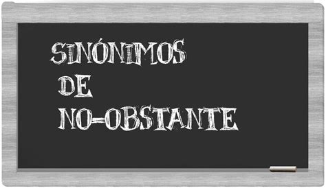 sinonimos no obstante|no obstante en ingles.